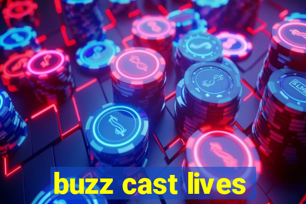 buzz cast lives